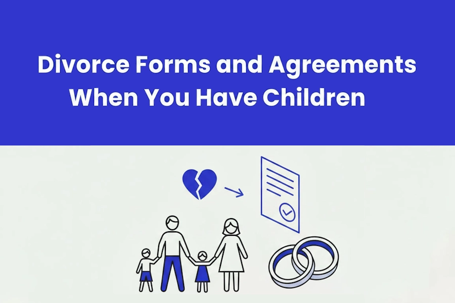 Divorce forms and agreements parents complete when they have children